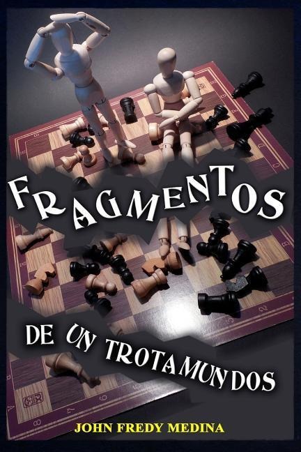 Fragmentos de Un Trotamundos - John Fredy Medina Sanchez