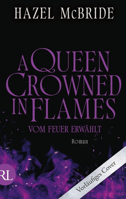 A Queen Crowned in Flames - Vom Feuer erwählt - Hazel McBride