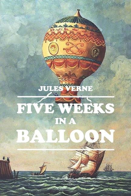 Five Weeks in a Balloon - Jules Verne