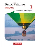 Denk(t)räume wagen. Band 1 - Nordrhein-Westfalen - Schülerbuch - Barbara Brüning, Frederick Brüning, Mark Dahlhoff, Martina Denda, Elisabeth Engel