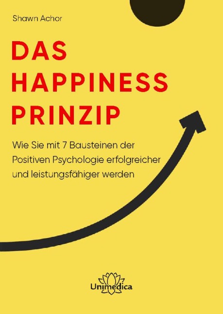 Das Happiness-Prinzip - Shawn Achor