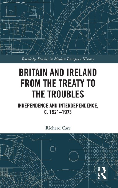 Britain and Ireland from the Treaty to the Troubles - Richard Carr