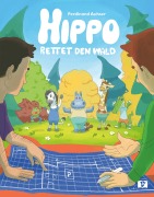 Cover-Bild zum Titel 'Hippo rettet den Wald' von 'Ferdinand Auhser'