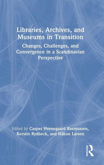 Libraries, Archives, and Museums in Transition - 