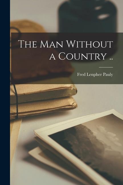 The man Without a Country .. - 