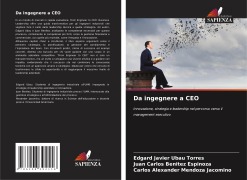 Cover-Bild zum Titel 'Da ingegnere a CEO' von 'Edgard Javier Ubau Torres, Juan Carlos Benitez Espinoza, Carlos Alexander Mendoza Jacomino'