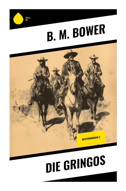 Die Gringos - B. M. Bower
