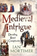 Cover-Bild zum Titel 'Medieval Intrigue' von 'Ian Mortimer'