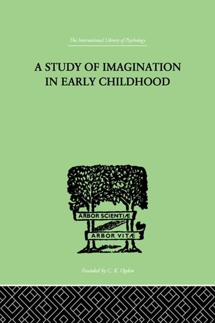 A Study of IMAGINATION IN EARLY CHILDHOOD - Ruth Griffiths