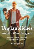 Cover-Bild zum Titel 'Unglaubliches aus dem Weserbergland' von 'Florian Körber'