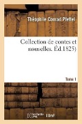 Cover-Bild zum Titel 'Collection de Contes Et Nouvelles de Pfeffel. Tome 1' von 'Théophile Conrad Pfeffel'