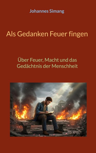 Als Gedanken Feuer fingen - Johannes Simang