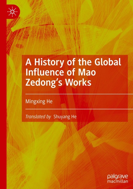 A History of the Global Influence of Mao Zedong's Works - Mingxing He
