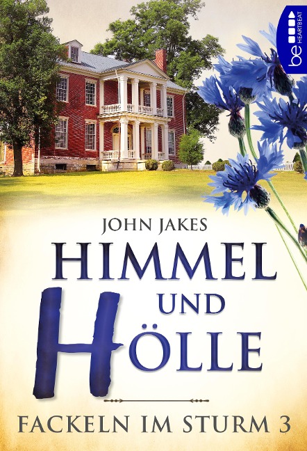 Himmel und Hölle | Fackeln im Sturm - Band 3 - John Jakes