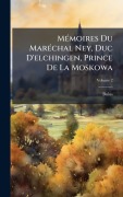 Cover-Bild zum Titel 'MÃ(c)moires Du MarÃ(c)chal Ney, Duc D'elchingen, Prince De La Moskowa' von 'Bulos'