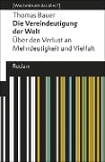 Cover-Bild zum Titel 'Die Vereindeutigung der Welt' von 'Thomas Bauer'