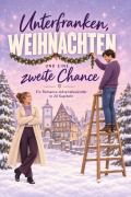 Cover-Bild zum Titel 'Unterfranken, Weihnachten und eine zweite Chance' von 'Hannah Müller'