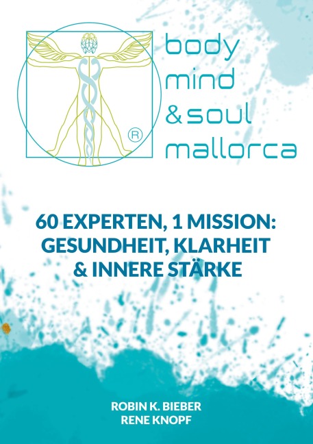 BODY, MIND & SOUL - Robin K. Bieber, Rene Knopf