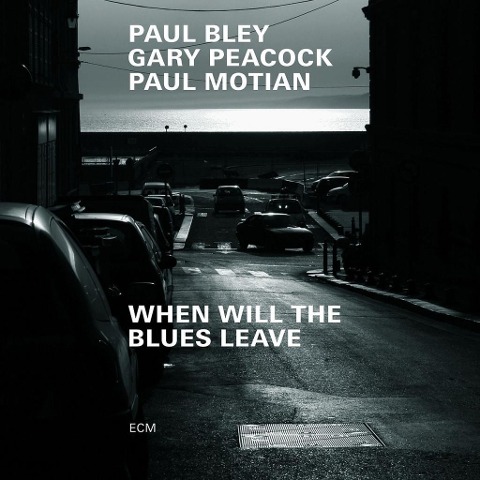 When Will The Blues Leave - Paul/Peacock Bley