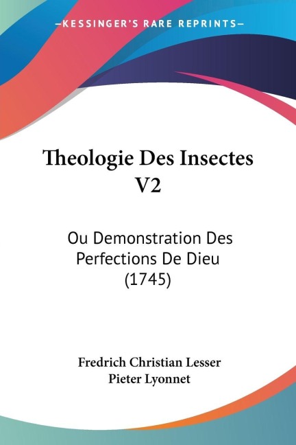 Theologie Des Insectes V2 - Fredrich Christian Lesser, Pieter Lyonnet