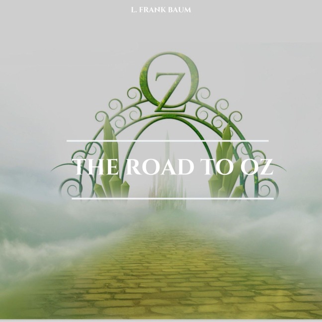 The Road to Oz - L. Frank Baum