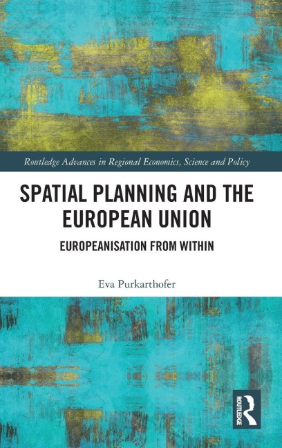 Spatial Planning and the European Union - Eva Purkarthofer