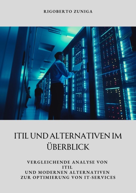 ITIL und Alternativen im Überblick - Rigoberto Zuniga