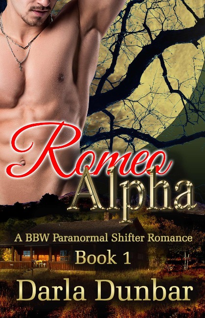 Romeo Alpha - Book 1 (The Romeo Alpha BBW Paranormal Shifter Romance Series, #1) - Darla Dunbar
