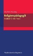 Cover-Bild zum Titel 'Religionspädagogik - Ansätze für die Praxis' von 'Uta Pohl-Patalong'
