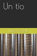 Cover-Bild zum Titel 'Un Tío' von 'Ignacio Castells'