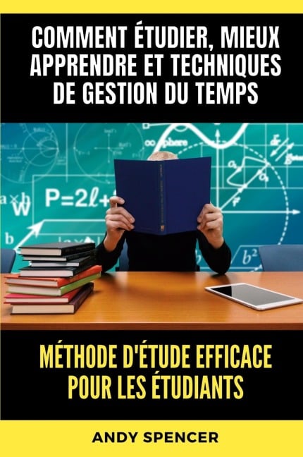 Méthode d'étude efficace pour les étudiants - Andy Spencer