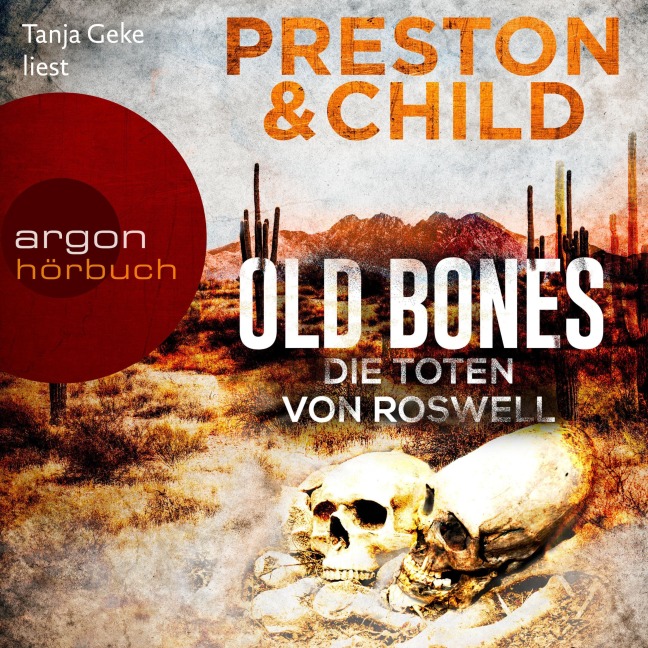 Old Bones - Die Toten von Roswell - Lincoln Child, Douglas Preston
