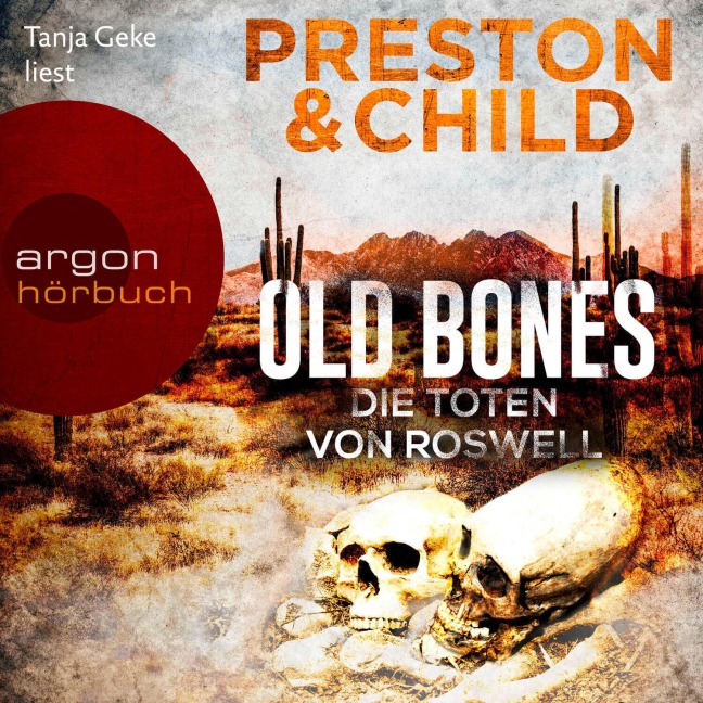 Old Bones - Die Toten von Roswell - Lincoln Child, Douglas Preston