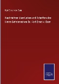Cover-Bild zum Titel 'Nachrichten über Leben und Schriften des Herrn Geheimrathes Dr. Karl Ernst v. Baer' von 'Karl Ernst Von Baer'
