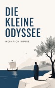 Cover-Bild zum Titel 'Die kleine Odyssee' von 'Heinrich Kruse'