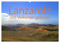 Cover-Bild zum Titel 'Lanzarote Aus Vulkanen geboren (Wandkalender 2026 DIN A2 quer), CALVENDO Monatskalender' von 'Wal-Art PHOTOGRAPHY Wolfgang A. Langenkamp'