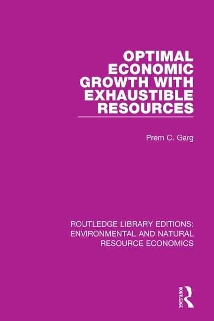 Optimal Economic Growth with Exhaustible Resources - Prem C. Garg