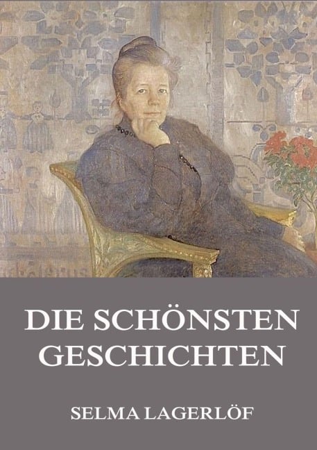 Die schönsten Geschichten - Selma Lagerlöf