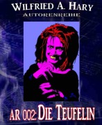 Cover-Bild zum Titel 'Autorenreihe 002: Die Teufelin' von 'Wilfried A. Hary'