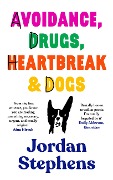 Avoidance, Drugs, Heartbreak and Dogs - Jordan Stephens