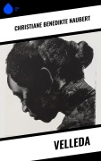 Cover-Bild zum Titel 'Velleda' von 'Christiane Benedikte Naubert'