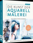 Cover-Bild zum Titel 'Die Kunst der Aquarellmalerei - das große Watercolor-Grundlagenwerk' von 'Rabiyat Alieva'