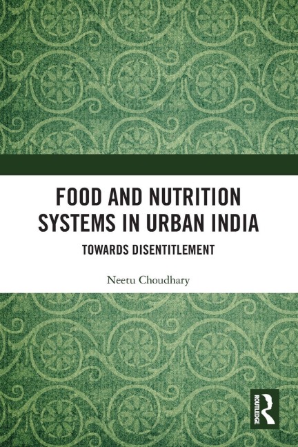 Food and Nutrition Systems in Urban India - Neetu Choudhary