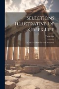 Selections Illustrative Of Greek Life: From The Minor Works Of Xenophon - 