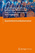 Cover-Bild zum Titel 'Quantenkommunikationsnetze' von 'Riccardo Bassoli, Christian Deppe, Gisbert Janssen, Holger Boche, Sajad Saeedinaeeni'