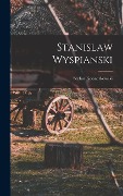 Stanislaw Wyspianski - Stefan Kooaczkowski