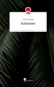 Cover-Bild zum Titel 'Schimmer. Life is a Story - story.one' von 'Vivian Falatik'