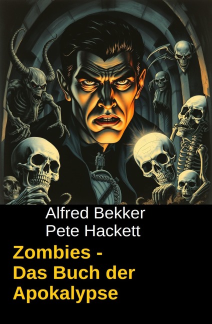 Zombies - Das Buch der Apokalypse - Alfred Bekker, Pete Hackett, Alfred Bekker