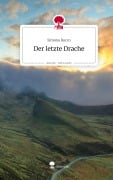 Cover-Bild zum Titel 'Der letzte Drache. Life is a Story - story.one' von 'Simona Bucco'