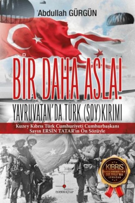 Bir Daha Asla Yavruvatanda Türk Soykirimi - Abdullah Gürgün